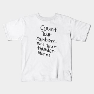 Count Your Rainbows, not your thunder-storm Kids T-Shirt